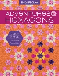 Adventures in Hexagons - Emily Breclaw