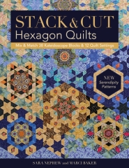 Stack & Cut Hexagon Quilts, Sarah Nephew and Marci Baker