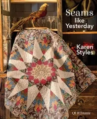 Seams like Yesterday - Karen Styles